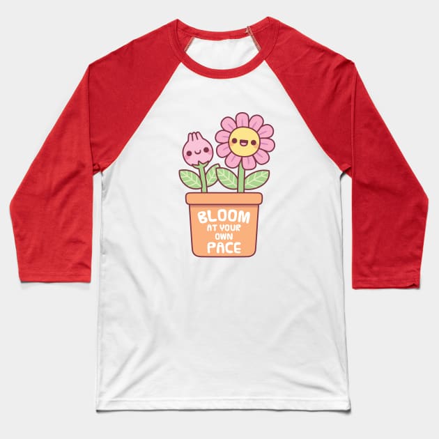 Cute Flower And Bud Bloom At Your Own Pace Baseball T-Shirt by rustydoodle